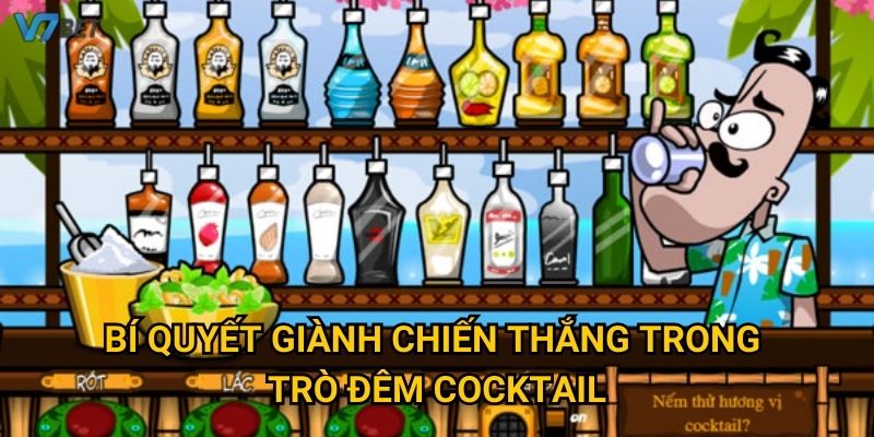 Bí quyết giành chiến thắng trong trò đêm cocktail