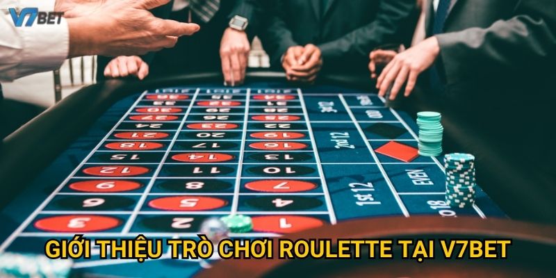 Giới thiệu trò chơi roulette tại V7bet