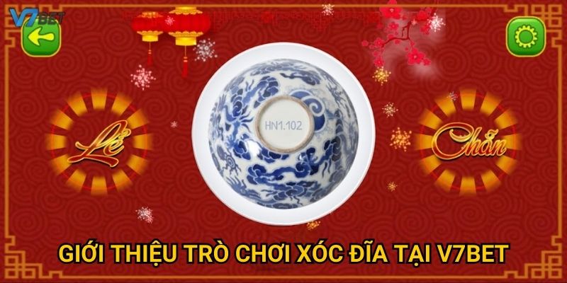Giới thiệu trò chơi xóc đĩa tại V7bet