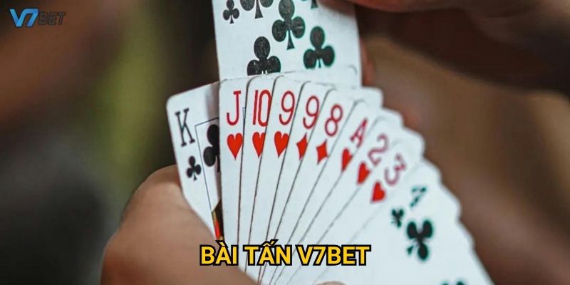 Trải nghiệm bài tấn V7bet đầy kịch tính và hấp dẫn